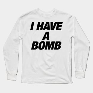 I Have A Bomb Back Print Long Sleeve T-Shirt